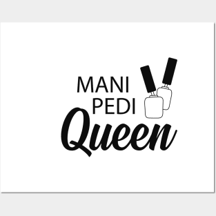 Manicure Pedicure Queen - Mani Pedi Queen Posters and Art